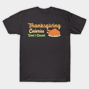 Thanksgiving Calories Don't Count T-Shirt